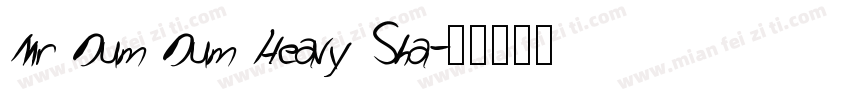 Mr Dum Dum Heavy Sha字体转换